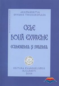 theodoropulos_arhim-cele_doua_extreme_ecumenismul_si_stilismul